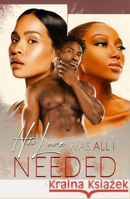 His Love Was All I Needed T. Friday 9781645566700 Urban Books - książka