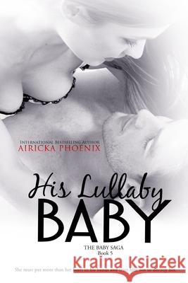 His Lullaby Baby Airicka Phoenix 9781518660580 Createspace Independent Publishing Platform - książka