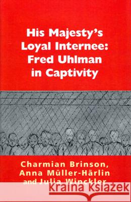 His Majesty's Loyal Internee: Fred Uhlman in Captivity Brinson, Charmian 9780853039303 Vallentine-Mitchell - książka