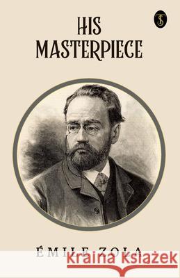 His Masterpiece Emile Zola 9789359887319 True Sign Publishing House Private Limited - książka