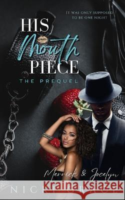 His Mouthpiece: Merrick & Jocelyn Nicki Grace   9798986908748 Nicki Grace Novels - książka