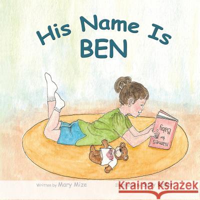 His Name Is Ben Mary Mize Suzy Keller 9780983251460 Gypsy Heart Press - książka