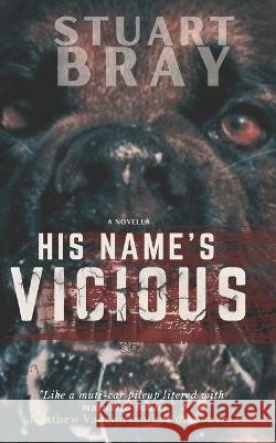 His name's Vicious Jason Nickey Stuart Bray  9798390902646 Independently Published - książka