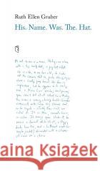 His. Name. Was. The. Hat. Ruth Ellen Gruber 9788378668008 Austeria - książka