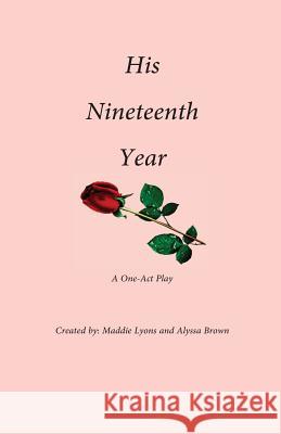 His Nineteenth Year Madison Lyons and Alyss 9781724275202 Createspace Independent Publishing Platform - książka