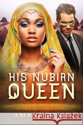 His Nubian Queen: A BWWM Royal Romance Boro, Amaka 9781515383086 Createspace - książka