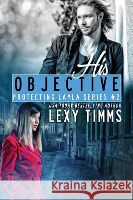 His Objective Lexy Timms 9781729620700 Createspace Independent Publishing Platform - książka