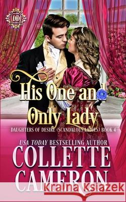 His One and Only Lady: A Sweet Historical Regency Romance Collette Cameron 9781955259187 Blue Rose Romance LLC - książka