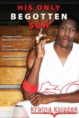 His Only Begotten Son Phillips V 9781947170247 Sureshot Books Publishing LLC - książka