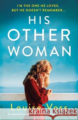 His Other Woman: An absolutely heartbreaking and gripping emotional page-turner Louise Voss 9781800196193 Bookouture - książka