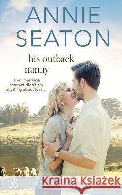 His Outback Nanny Annie Seaton 9781981756629 Createspace Independent Publishing Platform - książka