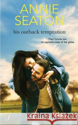 His Outback Temptation Annie Seaton 9781717323743 Createspace Independent Publishing Platform - książka
