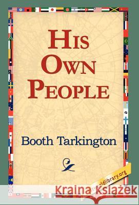 His Own People Booth Tarkington 9781421803081 1st World Library - książka