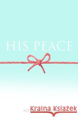 His Peace Nyesha N. Greer 9780578762692 Nyesha Greer - książka