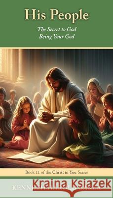 His People: The Secret to God Being Your God Kenneth Harold Baker 9781662969119 Gatekeeper Press - książka