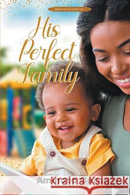 His Perfect Family Aminata Coote   9789768334060 Hopelight Publishers - książka