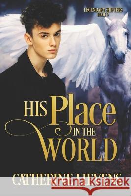 His Place in the World Catherine Lievens 9781487437046 Extasy Books - książka