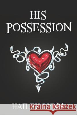 His Possession Hailey Lynn   9798371395504 Independently Published - książka