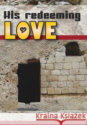 His Redeeming Love: A Memoir Payne, Matthew Robert 9781312587571 Revival Waves of Glory Books & Publishing - książka