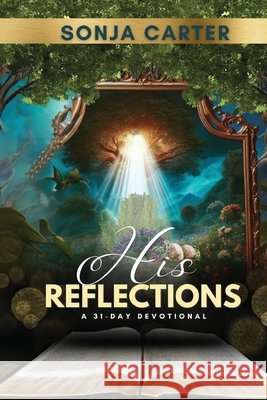 His Reflections: A 31-Day Devotional Carter, Sonja 9798295503610 Tamika Ink - książka