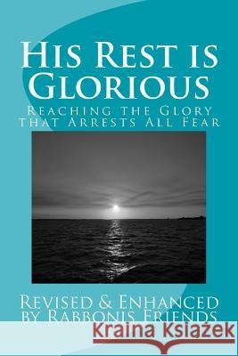 His Rest Is Glorious: Reaching The Anointing That Arrests All Fear Taylor, Richard K. 9781502489562 Createspace - książka