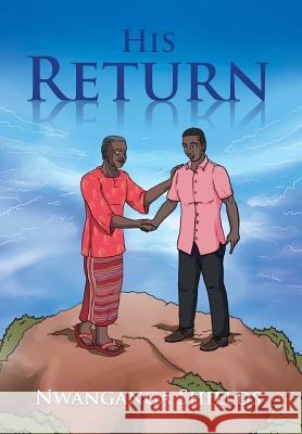 His Return Nwanganga Shields 9781503553163 Xlibris Corporation - książka