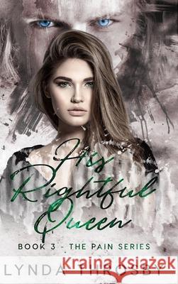 His Rightful Queen Lynda Throsby 9781915480026 Lynda Throsby - książka