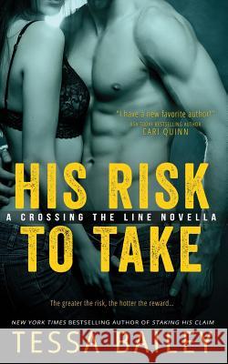 His Risk to Take Tessa Bailey 9781682812419 Entangled Publishing - książka