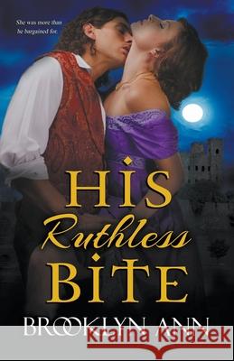 His Ruthless Bite Brooklyn Ann 9781393544029 Draft2digital - książka