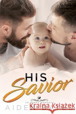 His Savior Aiden Bates 9781718974104 Createspace Independent Publishing Platform - książka