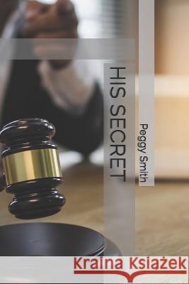 His Secret Peggy Ann Smith   9798850523879 Independently Published - książka