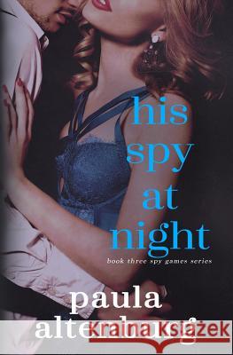 His Spy at Night Paula Altenburg 9780993716645 Paula Altenburg - książka