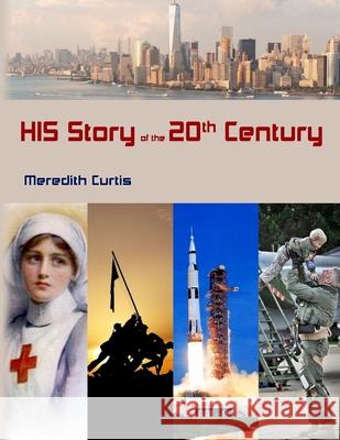 HIS Story of the 20th Century Curtis, Meredith 9781542688857 Createspace Independent Publishing Platform - książka