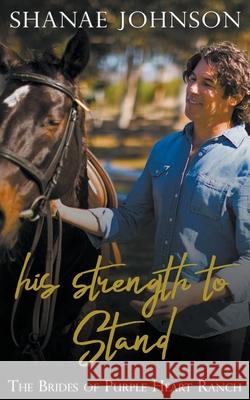 His Strength to Stand Shanae Johnson 9798201528829 Those Johnson Girls - książka
