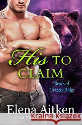 His to Claim Elena Aitken 9781927968529 Ink Blot Communications - książka