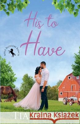 His to Have Tia Marlee 9781965336151 Tonya White Spitler - książka