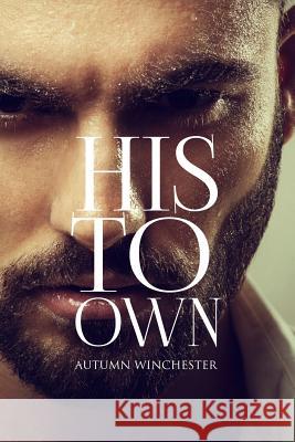 His To Own Winchester, Autumn 9781540731340 Createspace Independent Publishing Platform - książka