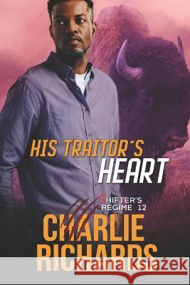His Traitor\'s Heart Charlie Richards 9781487438272 Extasy Books - książka