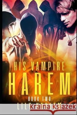 His Vampire Harem Book Two: Harem Paranormal Romance (Gay) Lily Harlem 9781658711838 Independently Published - książka
