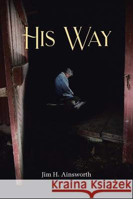 His Way Jim H Ainsworth 9781098045418 Christian Faith - książka