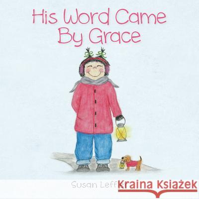 His Word Came by Grace Susan Leffler 9780990624424 Susan Leffler - książka