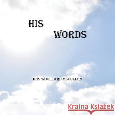 His Words Iris Woollard McCullen 9781098076108 Christian Faith - książka