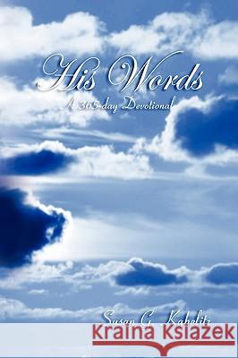 His Words Susan G. Kabelitz 9781436377614 Xlibris Corporation - książka
