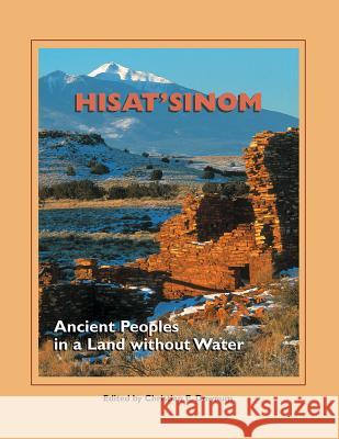 Hisat'sinom: Ancient Peoples in a Land Without Water Christian E. Downum 9781934691120 School for Advanced Research Press - książka