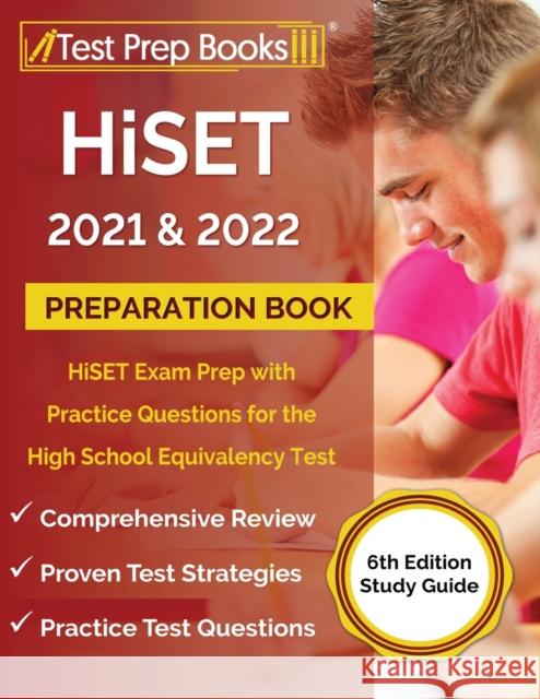 HiSET 2021 and 2022 Preparation Book: HiSET Exam Prep with Practice Questions for the High School Equivalency Test [6th Edition Study Guide] Tpb Publishing 9781628456882 Test Prep Books - książka