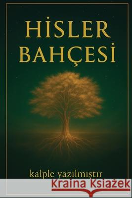 Hisler Bah?esi: Kalbinle okumaya hazır olduğunda a?ılır. Yurdanur Yurdanur 9783982741222 Yurdanur Yurdanur - książka