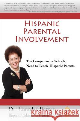 Hispanic Parental Involvement: Ten Competencies Schools Need to Teach Hispanic Parents Dr Lourdes Ferrer 9781461197638 Createspace - książka