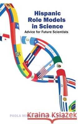 Hispanic Role Models in Science: Advice for future scientists Paola Mina-Osorio 9781735172873 Science Education Online LLC - książka