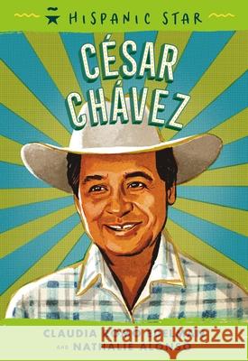 Hispanic Star: Cesar Chavez Claudia Romo Edelman Nathalie Alonso Alexandra Beguez 9781250339614 Roaring Brook Press - książka