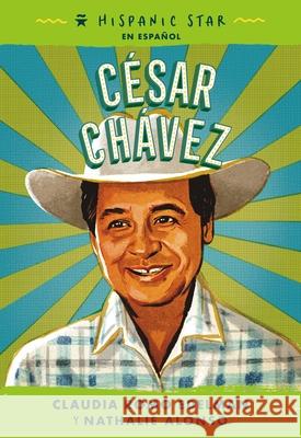 Hispanic Star En Espa?ol: Cesar Chavez Claudia Romo Edelman Nathalie Alonso Alexandra Beguez 9781250339577 Roaring Brook Press - książka